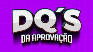 DQ’s da Aprovação