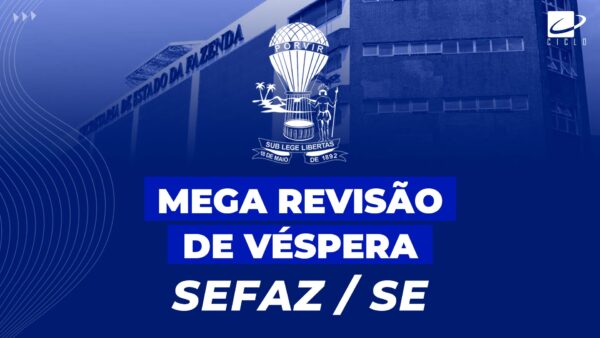 MEGA REVISÃO DE VÉSPERA SEFAZ
