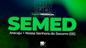 Concurso Semed - Aracaju e Nossa Senhora do Socorro (SE)